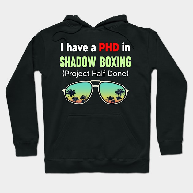 PHD Project Half Done Shadow Boxing Hoodie by symptomovertake